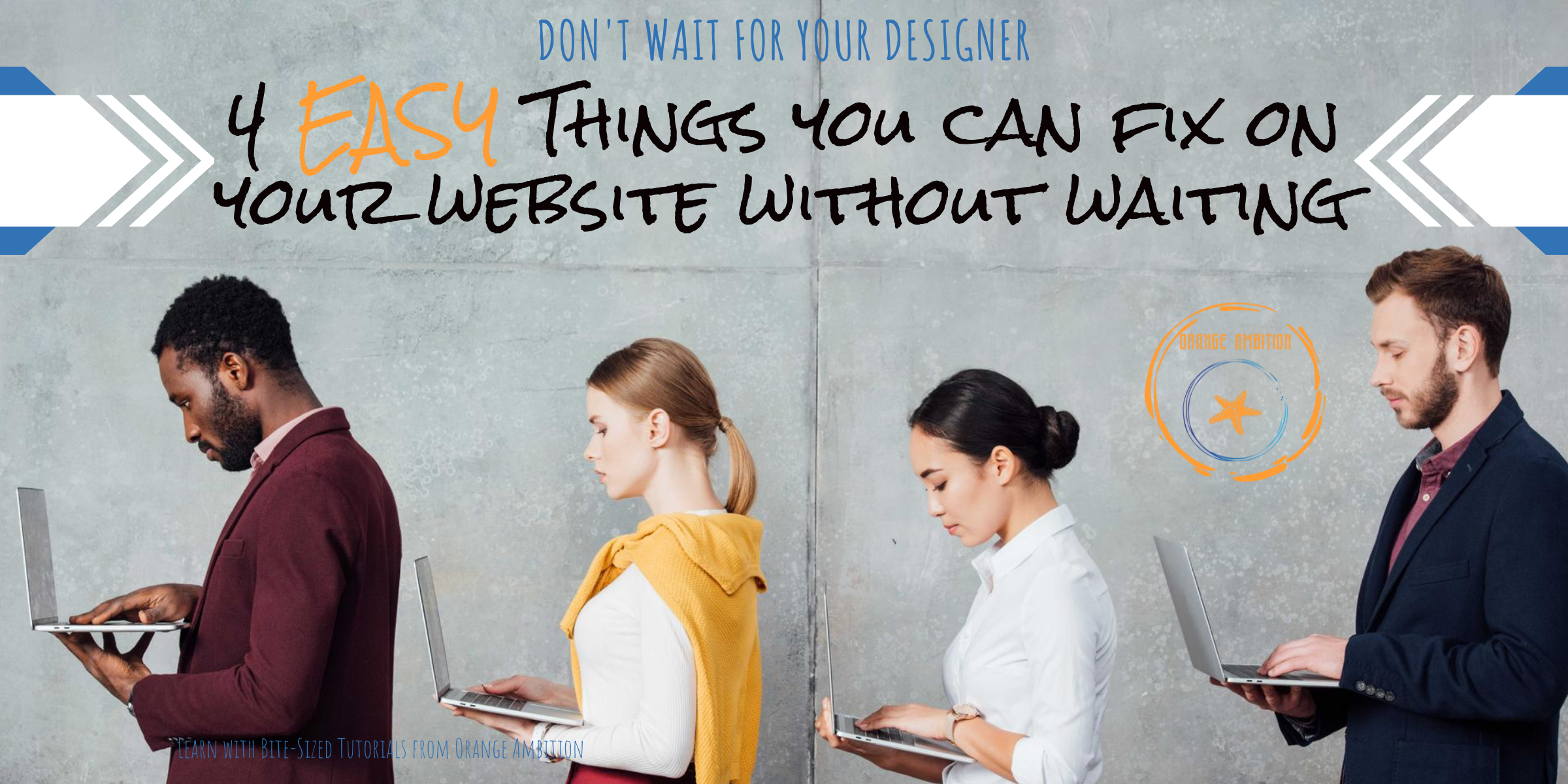 4 website updates you can do for yourself without waiting for your designer